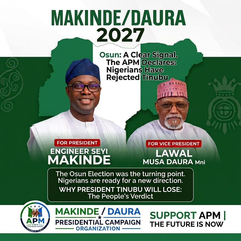 Osun: Why President Tinubu Will Lose to Makinde in 2027 Election – APM …Says Osun Election Shows that Nigerians Have Rejected Tinubu