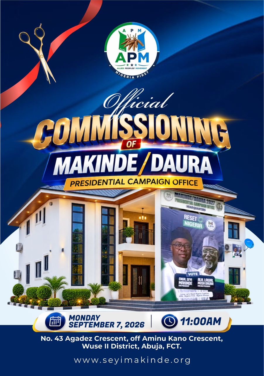 The Allied Peoples Movement (APM) Presidential Campaign Office will be officially commissioned on Monday, September 7, 2026.