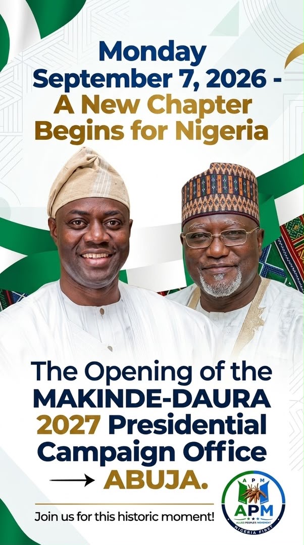 The journey toward a reset for our nation officially takes flight. On Monday, 7th September 2026 is  the opening of the Makinde-Daura 2027 Presidential Campaign Office in Wuse II, Abuja.