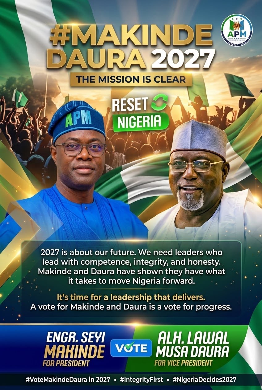 2027 is about our future. We need leaders who lead with competence, integrity, and honesty. Makinde and Daura have shown they have what